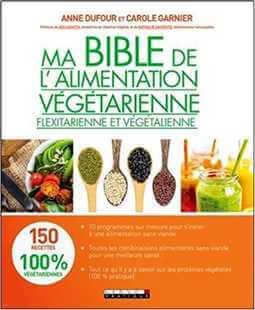Ma bible de l alimentation vegetarienne flexitarienne et vegetalienne